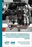 Diseño, construcción e instrumentación de un banco para caracterización de pérdidas mecánicas en motores de encendido por chispa de bajas potencias (eBook, PDF)