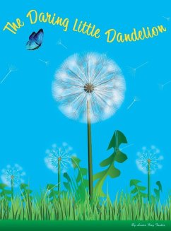 The Daring Little Dandelion - Tucker, Laura Kay The Daring Little Dandelion - Tucker, Laura Kay