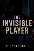 The Invisible Player The Invisible Player