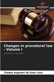 Changes in procedural law - Volume I