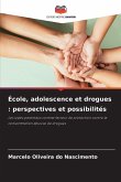 École, adolescence et drogues : perspectives et possibilités