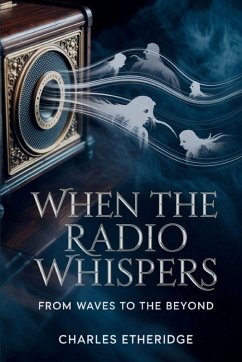 When The Radio Whispers - Etheridge, Charles When The Radio Whispers - Etheridge, Charles