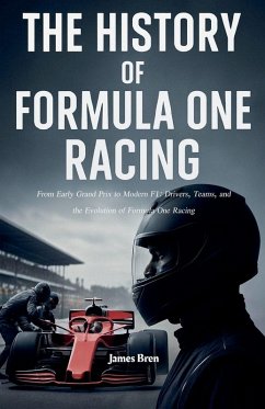 The History of Formula One Racing - Bren, James The History of Formula One Racing - Bren, James