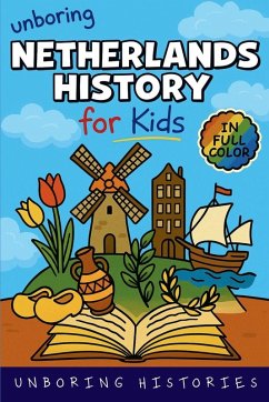 Cover Unboring Netherlands History for Kids