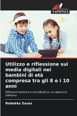 Utilizzo e riflessione sui media digitali nei bambini di età compresa tra gli 8 e i 10 anni