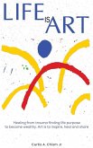 LIFE IS ART