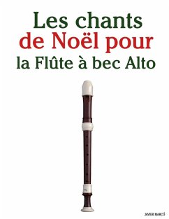 Les chants de Noël pour la Flûte à bec Alto - Marcó, Javier Les chants de Noël pour la Flûte à bec Alto - Marcó, Javier
