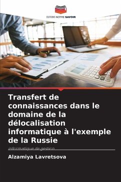 Cover Transfert de connaissances dans le domaine de la délocalisation informatique à l'exemple de la Russie