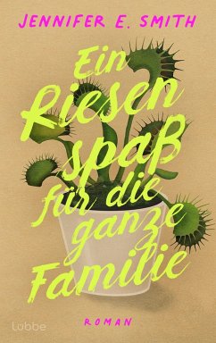 Ein Riesenspaß für die ganze Familie - Smith, Jennifer E. Ein Riesenspaß für die ganze Familie - Smith, Jennifer E.