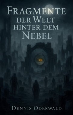 Fragmente der Welt hinter dem Nebel