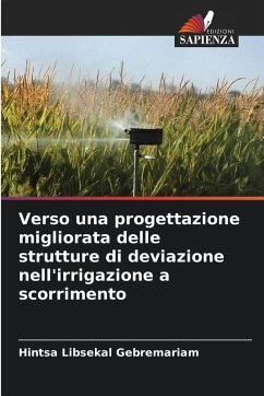 Verso una progettazione migliorata delle strutture di deviazione nell'irrigazione a scorrimento - Gebremariam, Hintsa Libsekal Verso una progettazione migliorata delle strutture di deviazione nell'irrigazione a scorrimento - Gebremariam, Hintsa Libsekal