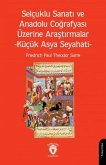 Selcuklu Sanati ve Anadolu Cografyasi Üzerine Arastirmalar