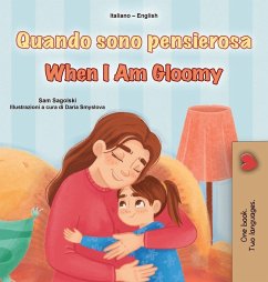 When I am Gloomy (Italian English Bilingual Children's Book) When I am Gloomy (Italian English Bilingual Children's Book)