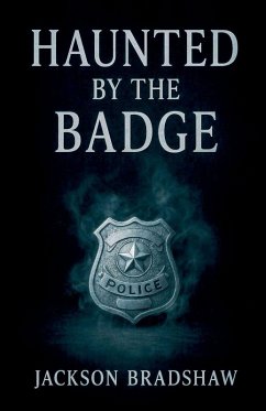 Haunted By The Badge - Bradshaw, Jackson