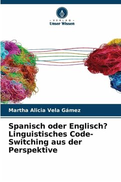 Cover Spanisch oder Englisch? Linguistisches Code-Switching aus der Perspektive