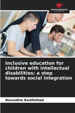 Inclusive education for children with intellectual disabilities: a step towards social integration - Boulfekhad, Nouredine