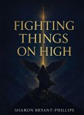 FIGHTING THINGS ON HIGH