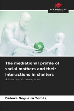 The mediational profile of social mothers and their interactions in shelters - Tomás, Débora Nogueira