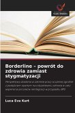 Borderline - powrót do zdrowia zamiast stygmatyzacji