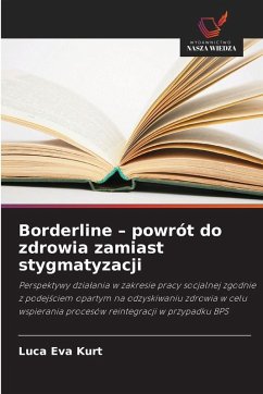 Borderline - powrót do zdrowia zamiast stygmatyzacji - Kurt, Luca Eva