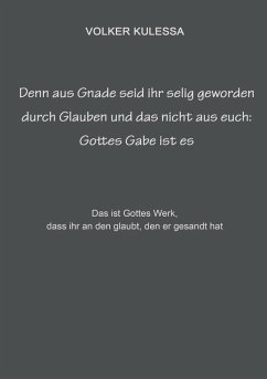 Cover Denn aus Gnade seid ihr selig geworden durch Glauben und das nicht aus euch: Gottes Gabe ist es