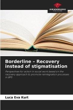 Borderline - Recovery instead of stigmatisation - Kurt, Luca Eva
