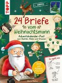 24 Briefe vom Weihnachtsmann. Adventskalender-Post zum Basteln, Malen und Staunen 24 Briefe vom Weihnachtsmann. Adventskalender-Post zum Basteln, Malen und Staunen