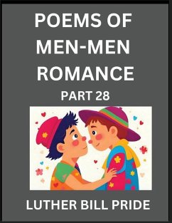 Cover Men-Men Romance Poetry (Part 28)- Poems of MM Dating Relationship, Understanding Feelings of LGBTQ+ Love, Longing, Intimacy, Desire, and Sex Through Verse, Whispers of the Heart