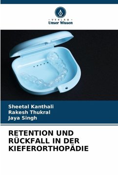 Cover RETENTION UND RÜCKFALL IN DER KIEFERORTHOPÄDIE