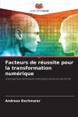 Facteurs de réussite pour la transformation numérique