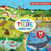 Welche Tiere hörst du? - Mein Maxi-Soundbuch - 50 Sounds Welche Tiere hörst du? - Mein Maxi-Soundbuch - 50 Sounds