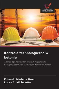 Kontrola technologiczna w betonie - Madeira Brum, Eduardo;C. Micheletto, Lucas