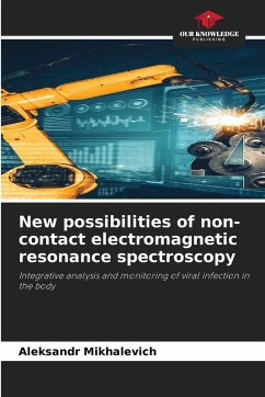 New possibilities of non-contact electromagnetic resonance spectroscopy - Mihalevich, Alexandr New possibilities of non-contact electromagnetic resonance spectroscopy - Mihalevich, Alexandr