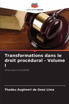 Transformations dans le droit procédural - Volume I - Augimeri de Goes Lima, Thadeu Transformations dans le droit procédural - Volume I - Augimeri de Goes Lima, Thadeu