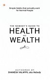The Nobody's Guide to Health and Wealth The Nobody's Guide to Health and Wealth