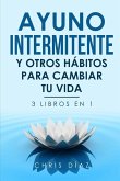 Ayuno Intermitente y Otros Hábitos para Cambiar Tu Vida