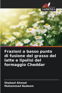 Frazioni a basso punto di fusione del grasso del latte e lipolisi del formaggio Cheddar - Ahmad, Shakeel;Nadeem, Muhammad