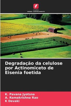 Degradação da celulose por Actinomiceto de Eisenia foetida - Jyotsna, K. Pavana;Rao, A. Ramakrishna;Devaki, K