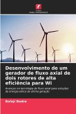 Desenvolvimento de um gerador de fluxo axial de dois rotores de alta eficiência para Wi Desenvolvimento de um gerador de fluxo axial de dois rotores de alta eficiência para Wi