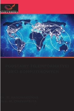 PODSTAWY TELEINFORMATYKI I SIECI KOMPUTEROWYCH - Nandhakumar, Dr. R.;Dhavapriya, Mrs. M.