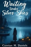 Waiting Under Silver Skies