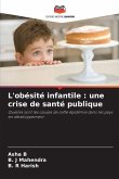 L'obésité infantile : une crise de santé publique L'obésité infantile : une crise de santé publique