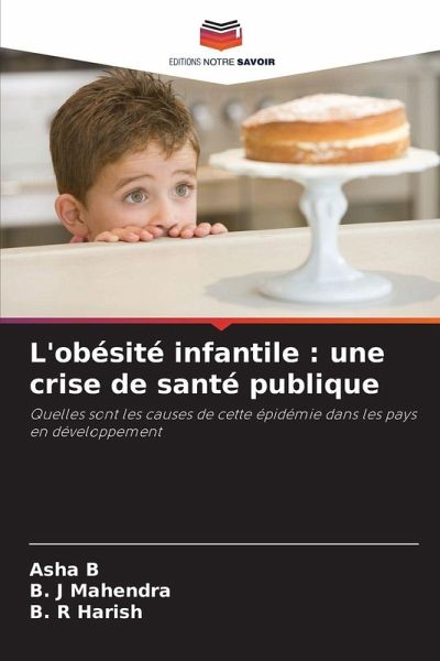 L'obésité infantile : une crise de santé publique L'obésité infantile : une crise de santé publique