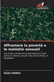 Affrontare la povertà e le molestie sessuali Affrontare la povertà e le molestie sessuali