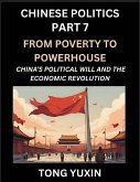 Chinese Politics (Part 7)- From Poverty to Powerhouse, China's Political Will and the Economic Revolution, How China's Decisions Drove Its Economic Miracle, Prosperity through Market and Rural Revitalization