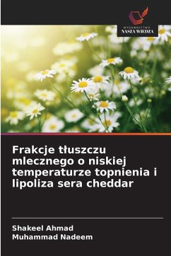 Frakcje t¿uszczu mlecznego o niskiej temperaturze topnienia i lipoliza sera cheddar - Ahmad, Shakeel;Nadeem, Muhammad
