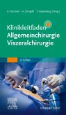 Klinikleitfaden Allgemeinchirurgie Viszeralchirurgie