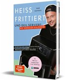 Heiß frittiert und geil serviert - mit weniger Kalorien! Heiß frittiert und geil serviert - mit weniger Kalorien!
