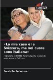 'La mia casa è la Svizzera, ma nel cuore sono italiana' 'La mia casa è la Svizzera, ma nel cuore sono italiana'