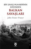 Bir Savas Muhabirinin Gözünden Balkan Savaslari